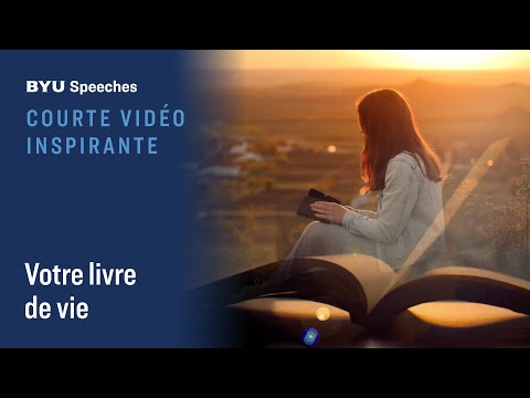 Courte vidéo inspirante : Votre livre de vie
