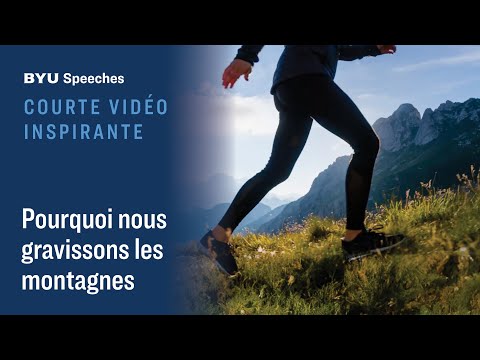 Pourquoi gravir les montagnes ?