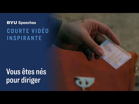 Courte vidéo inspirante : Vous êtes nés pour diriger