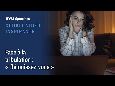 Courte vidéo inspirante : Face à la tribulation : « Réjouissez-vous »