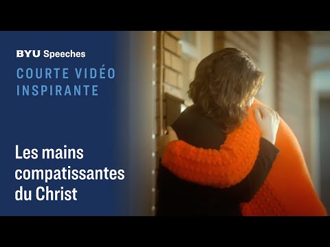 Courte vidéo inspirante : Les mains compatissantes du Christ