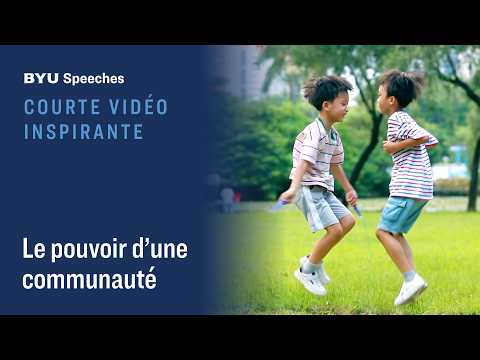 Courte vidéo inspirante : Le pouvoir d'une communauté
