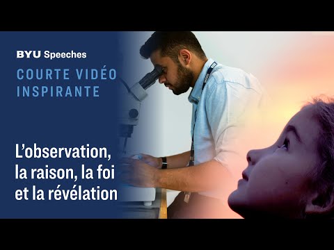 L’observation, la raison, la foi et la révélation