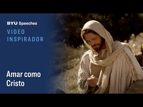 Video Inspirador: Amar como Cristo