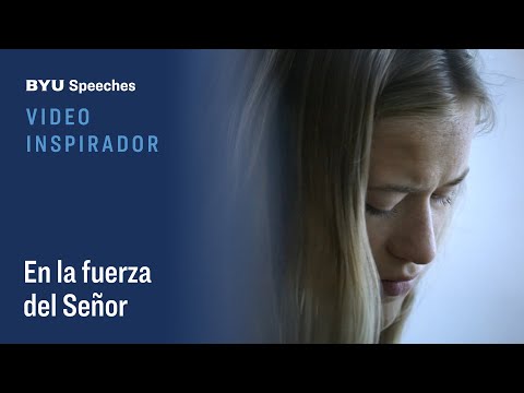 Video Inspirador: En la fuerza del Señor